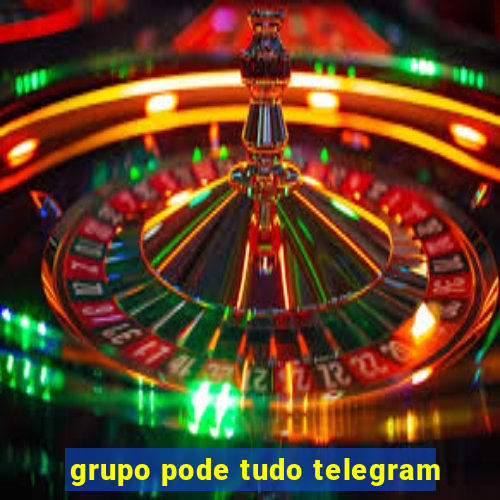 grupo pode tudo telegram